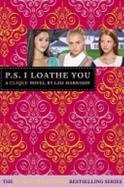Cover of The Clique #10: P.S. I Loathe You