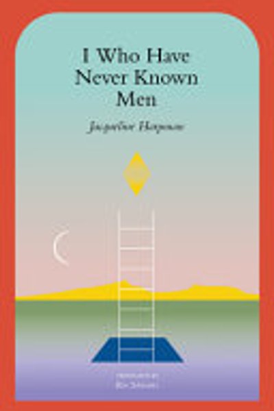 Cover of I Who Have Never Known Men