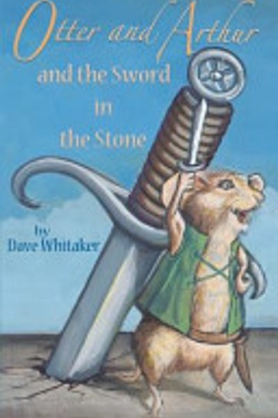 Otter and Arthur and the Sword in the Stone