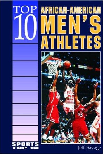 Cover of Top 10 African-American Men's Athletes (Sports Top 10.)
