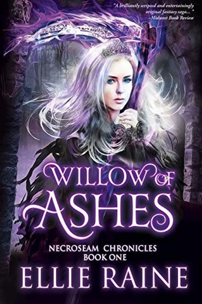 Willow of Ashes: A Sword and Sorcery Fantasy (NecroSeam Chronicles Book 1)