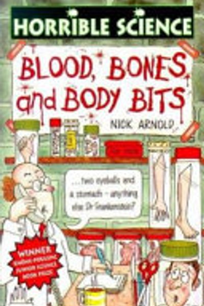 Cover of Blood, Bones and Body Bits (Horrible Science)
