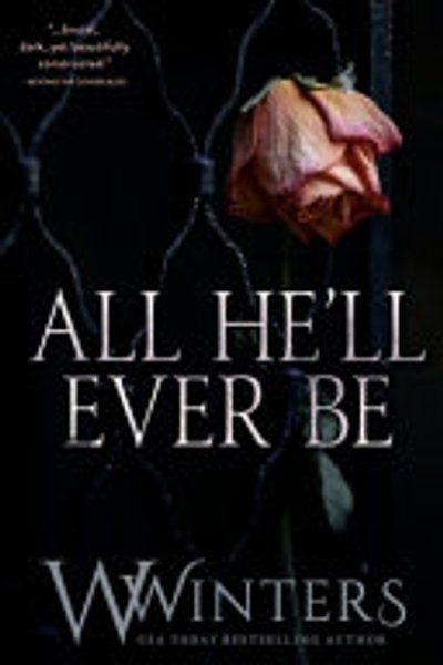 All He'll Ever Be