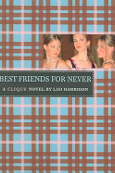 Cover of The Clique #2: Best Friends for Never