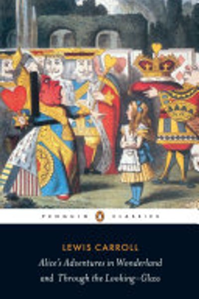 Alice's Adventures in Wonderland and Through the Looking Glass and What Alice Found There