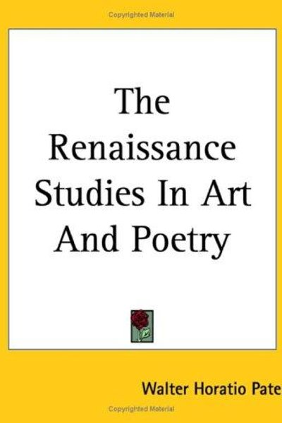 The Renaissance, Studies in Art and Poetry