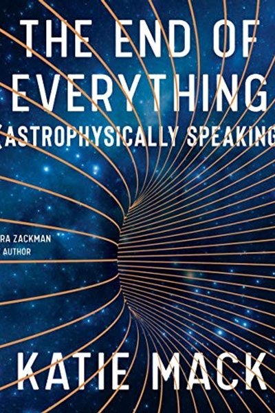 Cover of The End of Everything (Astrophysically Speaking)
