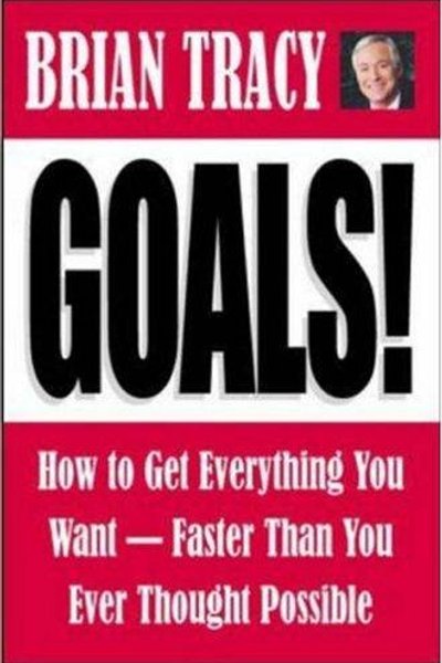 Cover of Goals! How to Get Everything You Want--Faster Than You Ever Thought Possible