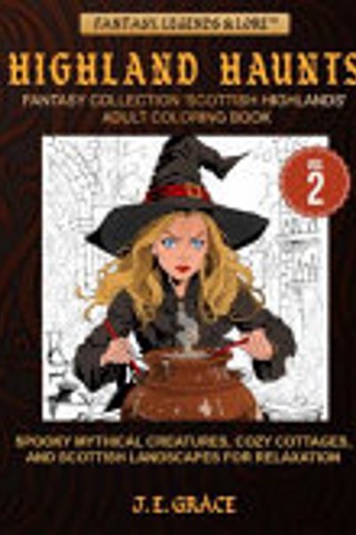 Cover of Highland Haunts Fantasy Collection 'Scottish Highlands' Adult Coloring Book Vol. 2