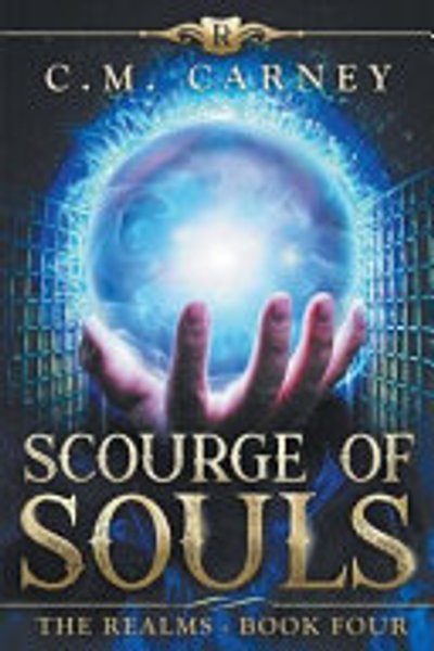 Cover of Scourge of Souls - the Realms Book Four : (an Epic LitRPG Progression Fantasy Novel)