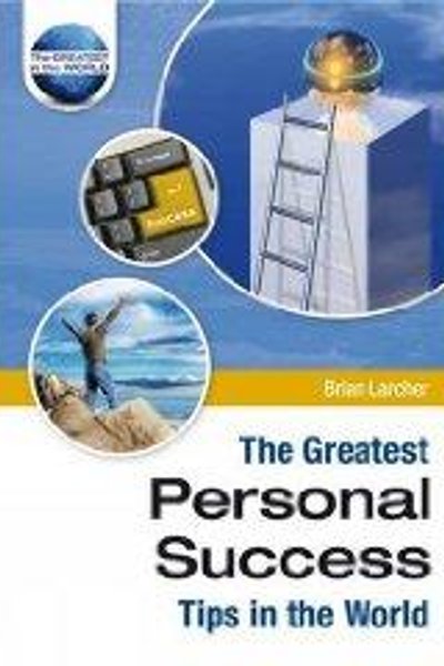 Cover of The Greatest Personal Success Tips in the World (The Greatest Tips in the World)