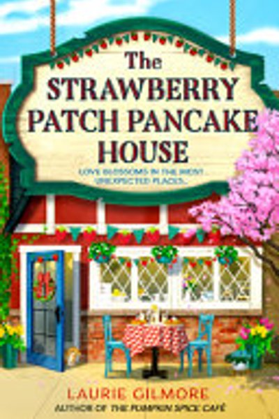 Cover of The Strawberry Patch Pancake House (Dream Harbor, Book 4)