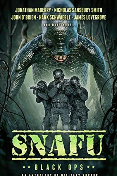 SNAFU: BLACK OPS: An Anthology of Military Horror Short Stories