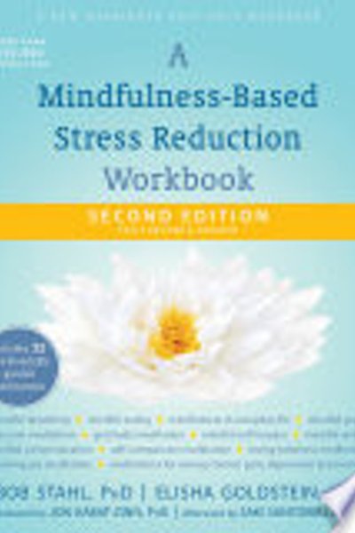 Cover of A Mindfulness-Based Stress Reduction Workbook (A New Harbinger Self-Help Workbook)