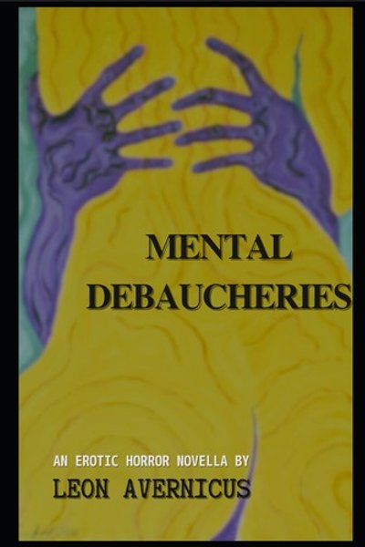 Mental Debaucheries