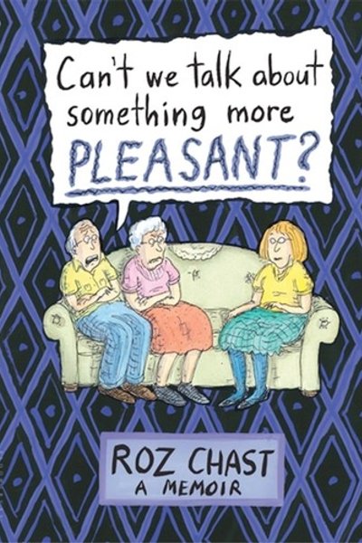 Cover of Can't We Talk About Something More Pleasant?