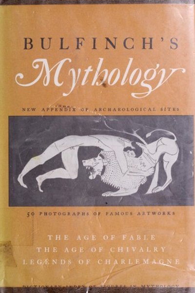 Cover of Bulfinch's Mythology (The Age of Fable / The Age of Chivalry / Legends of Charlemagne)