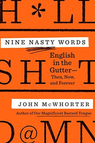 Nine Nasty Words : English in the Gutter