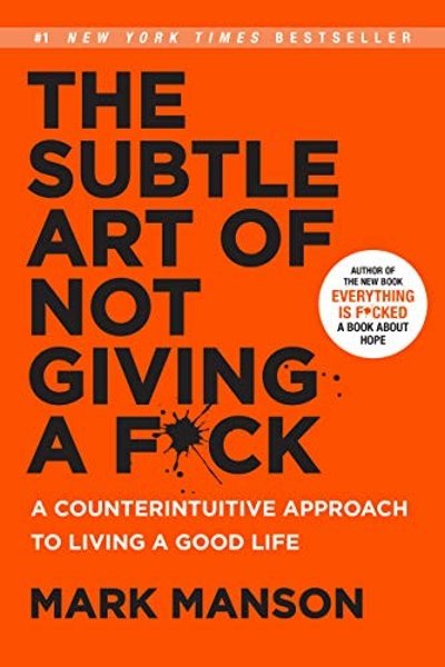Cover of The Subtle Art of Not Giving a F*ck: A Counterintuitive Approach to Living a Good Life (The Subtle Art of Not Giving a F*ck (2 Book Series) 1)