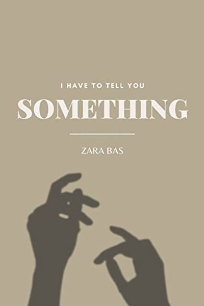 I Have to Tell You Something