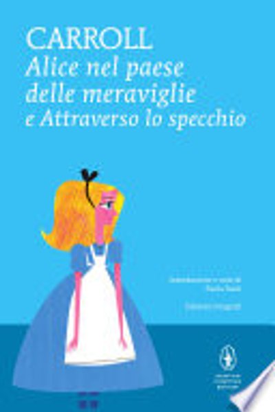 Alice's Adventures in Wonderland / Through the Looking Glass