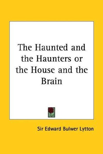 Cover of The Haunted and the Haunters, Or, The House and the Brain