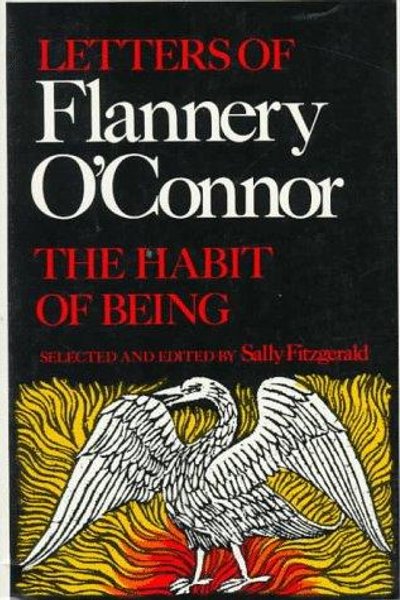 The habit of being - Letters of Flannery O'Connor