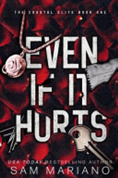 Even If It Hurts : (Coastal Elite, #1)