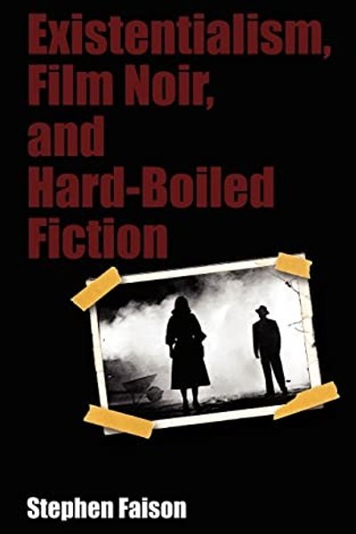 Cover of Existentialism, film noir, and hard-boiled fiction