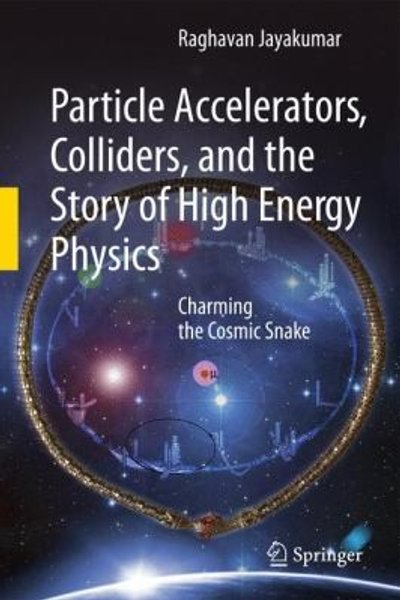 Cover of Particle Accelerators Colliders and the Story of High Energy Physics
